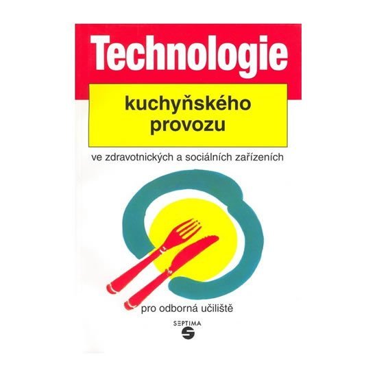 Levně Technologie kuchyňského provozu ve zdravotnických zařízeních pro odborná učiliště - Luboš Šebek