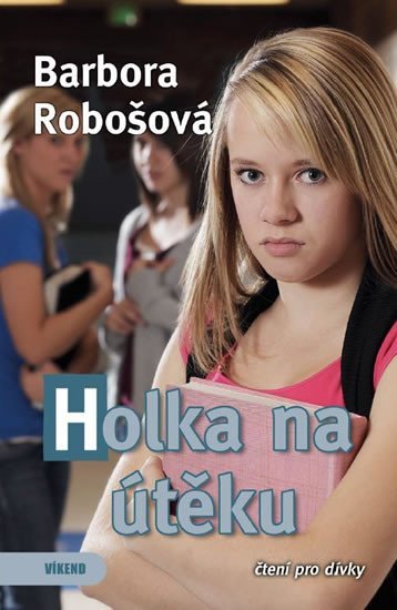 Levně Holka na útěku - Barbora Robošová