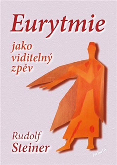 Levně Eurytmie jako viditelný zpěv - Rudolf Steiner