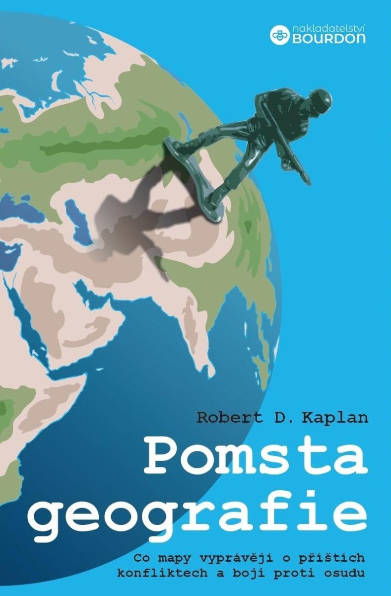 Levně Pomsta geografie - Co mapy vyprávějí o příštích konfliktech a boji proti osudu, 2. vydání - Robert D. Kaplan