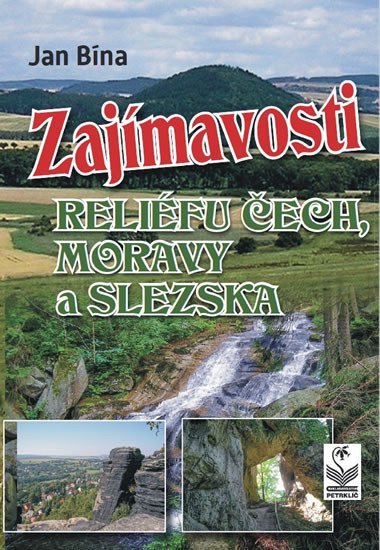Levně Zajímavosti reliéfu Čech, Moravy a Slezska - Jan Bína