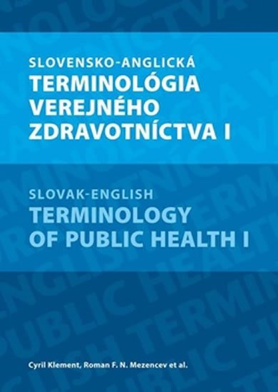Slovensko-anglická terminológia verejného zdravotníctva I - Cyril Klement; R. Mezencev