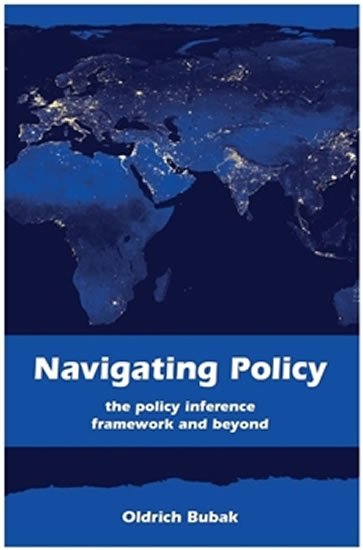 Levně Navigating Policy - The Policy Inference Framework and Beyond - Oldřich Bubák jr.