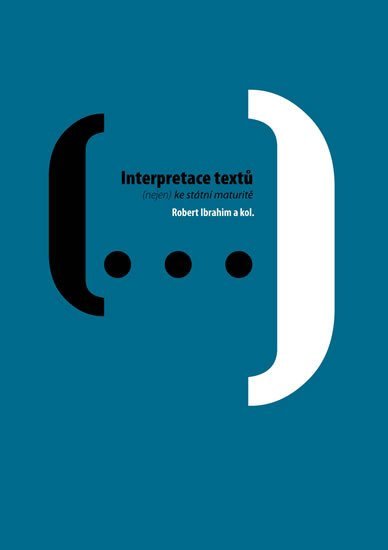 Interpretace textů (nejen) ke státní maturitě - Robert Ibrahim