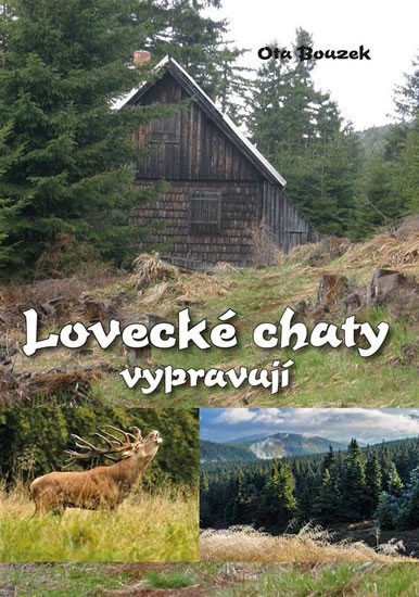 Levně Lovecké chaty vypravují - Ota Bouzek