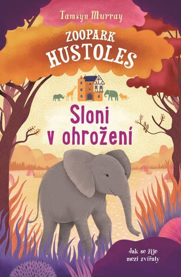 Levně Zoopark Hustoles - Sloni v ohrožení - Tamsyn Murray