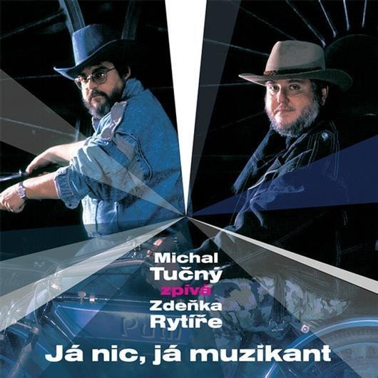 Levně Michal Tučný: Já nic, já muzikant (Michal Tučný zpívá Zdeňka Rytíře) - CD - Michal Tučný