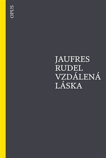 Levně Vzdálená láska - Jaufres Rudel