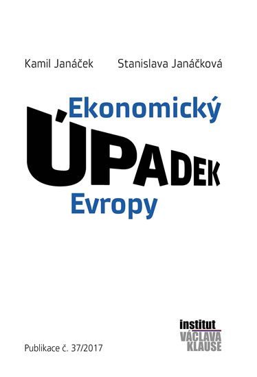Levně Ekonomický úpadek Evropy - Kamil Janáček