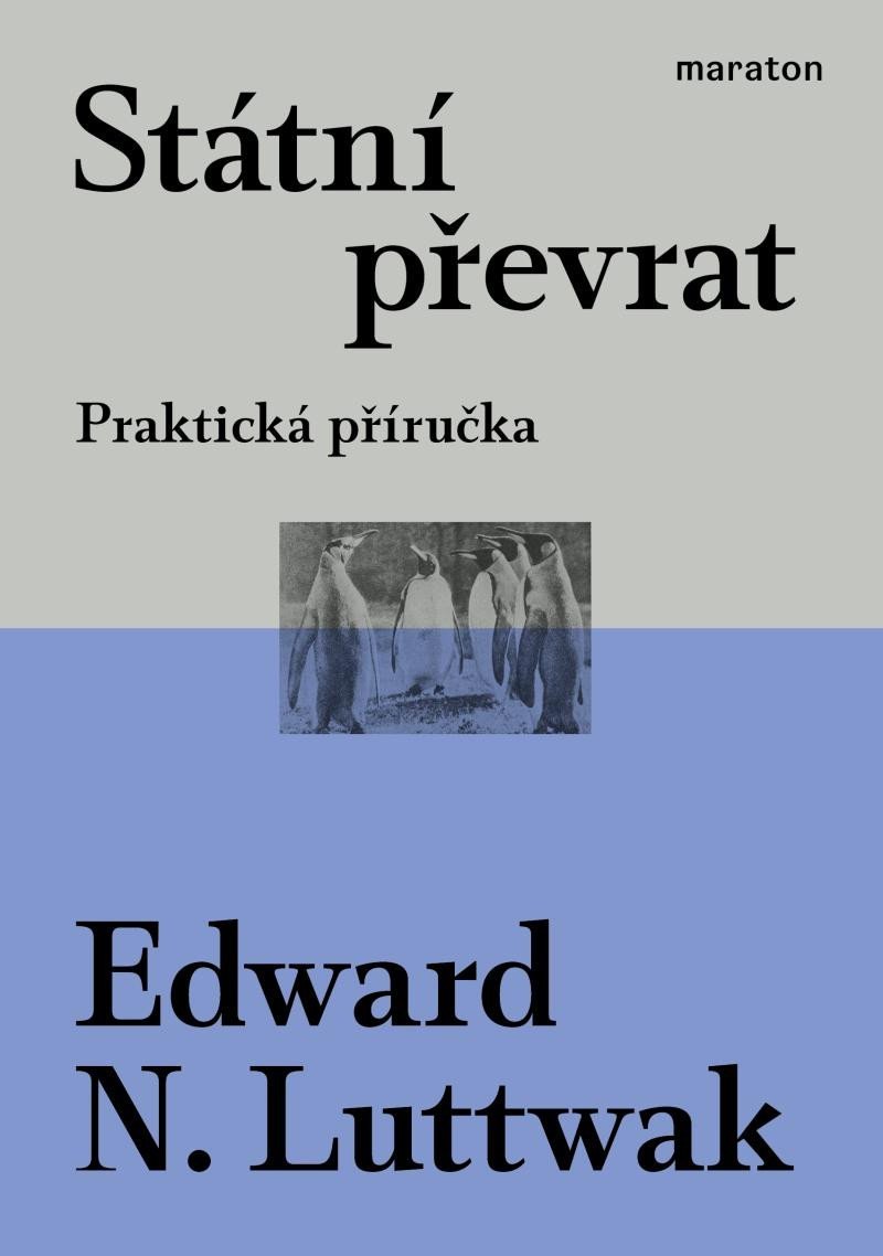 Levně Státní převrat - Praktická příručka, 2. vydání - Edward N. Luttwak