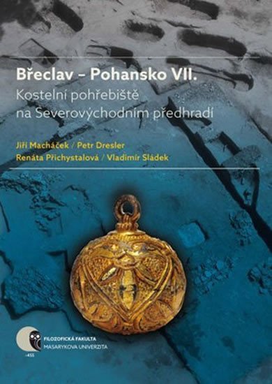 Levně Břeclav – Pohansko VII. Kostelní pohřebiště na Severovýchodním předhradí - Petr Dresler