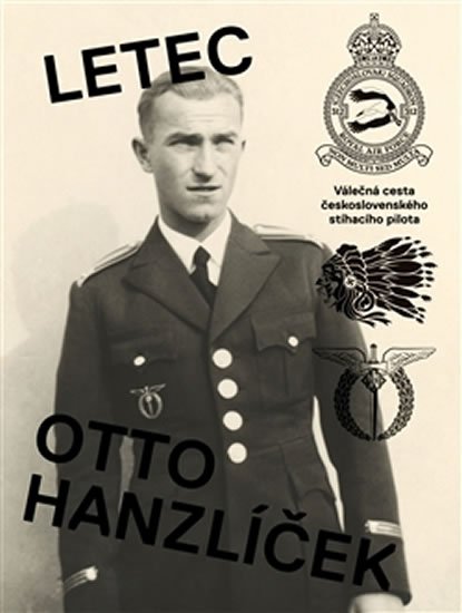Levně Letec Otto Hanzlíček - Válečná cesta československého stíhacího pilota - Matěj Hanauer