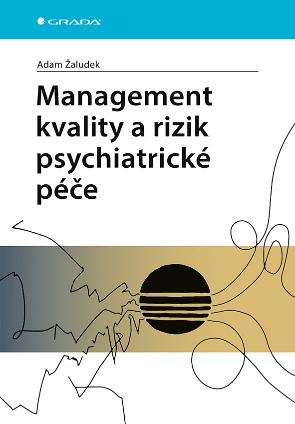 Levně Management kvality a rizik psychiatrické péče - Adam Žaludek