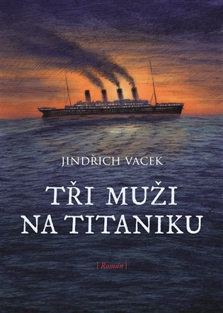 Levně Tři muži na Titaniku - Jindřich Vacek