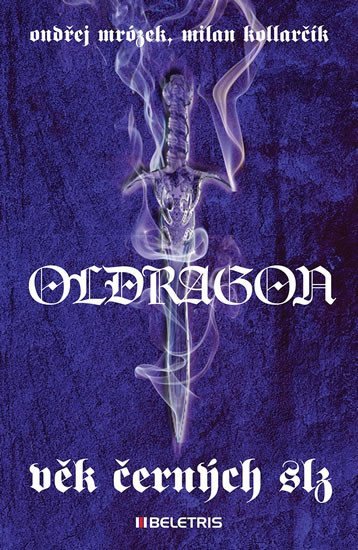 Levně Oldragon 1 - Věk černých slz - Milan Kollarčík