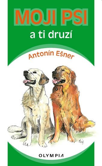 Levně Moji psi a ti druzí - Antonín Ešner