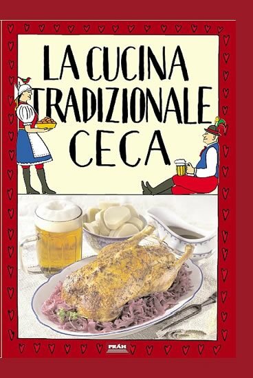 Levně La cucina tradizionale ceca / Tradiční česká kuchyně (italsky) - Viktor Faktor