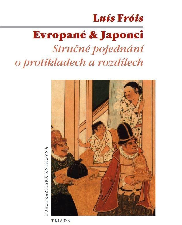 Levně Evropané &amp; Japonci - Stručné pojednání o protikladech a rozdílech - Luís Fróis