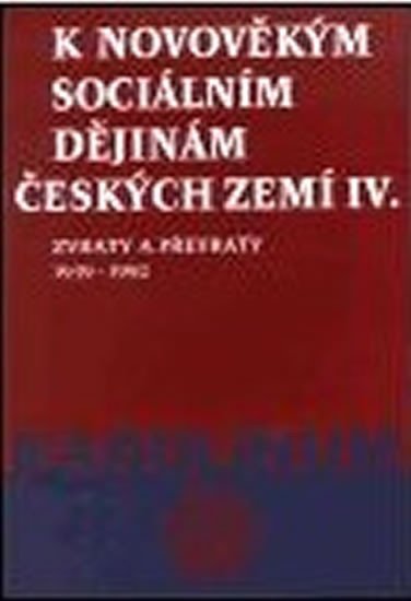 Levně K novověkým sociálním dějinám českých zemí IV. - Zvraty a převraty 1939-1992 - Zdeněk Kárník