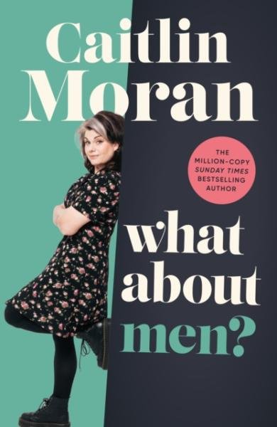 Levně What About Men?, 1. vydání - Caitlin Moran