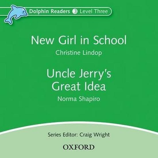 Dolphin Readers 3 New Girl in School / Uncle Jerry´s Great Idea Audio CD - Christine Lindop