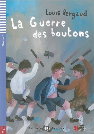 Levně Lectures ELI Juniors 2/A2: La guerre des boutons + Downloadable multimedia - Louis Pergaud