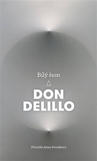 Levně Bílý šum - Don DeLillo