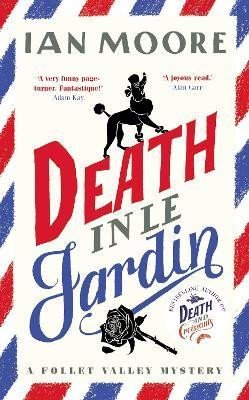 Death in le Jardin (A Follet Valley Mystery 4) - Ian Moore