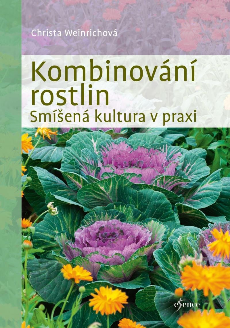 Levně Kombinování rostlin - Smíšená kultura v praxi, 2. vydání - Christina Weinrichová