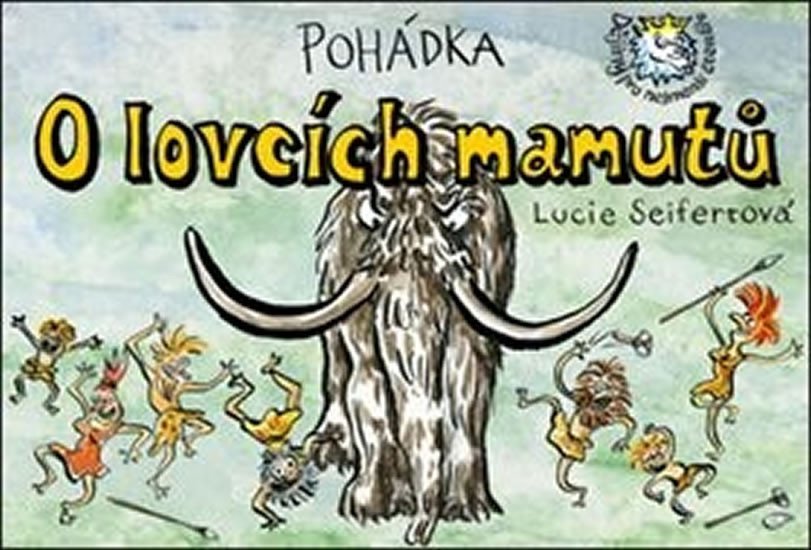 Levně Pohádka o lovcích mamutů - Lucie Seifertová