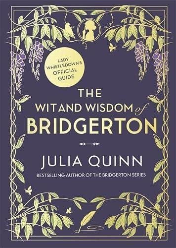 The Wit and Wisdom of Bridgerton - Julia Quinn