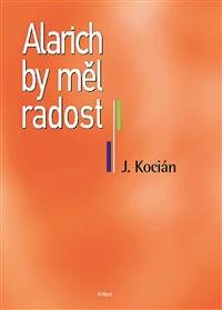 Levně Alarich by měl radost - Jiří Kocian