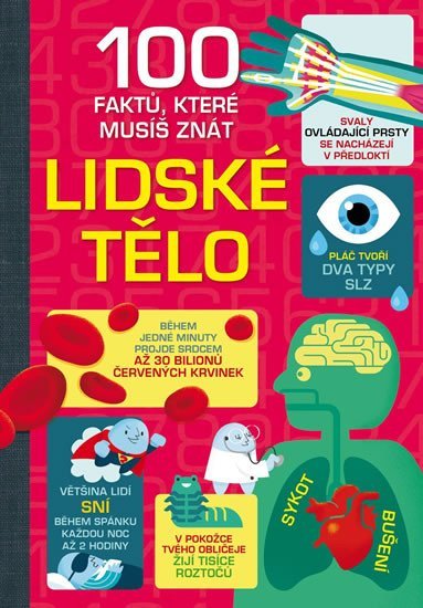 Levně 100 faktů, které musíš znát - Lidské tělo - Alex Firth