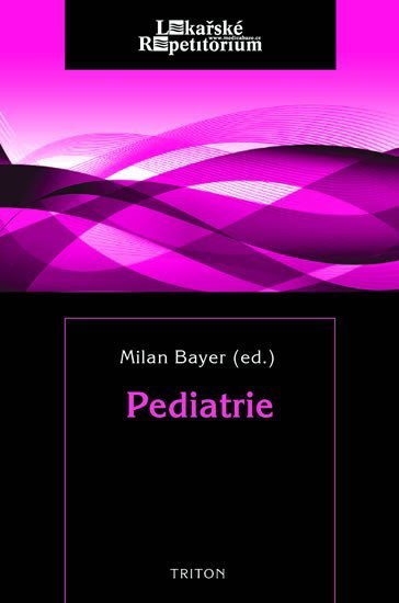 Levně Pediatrie - lékařské repetitorium - Milan Bayer