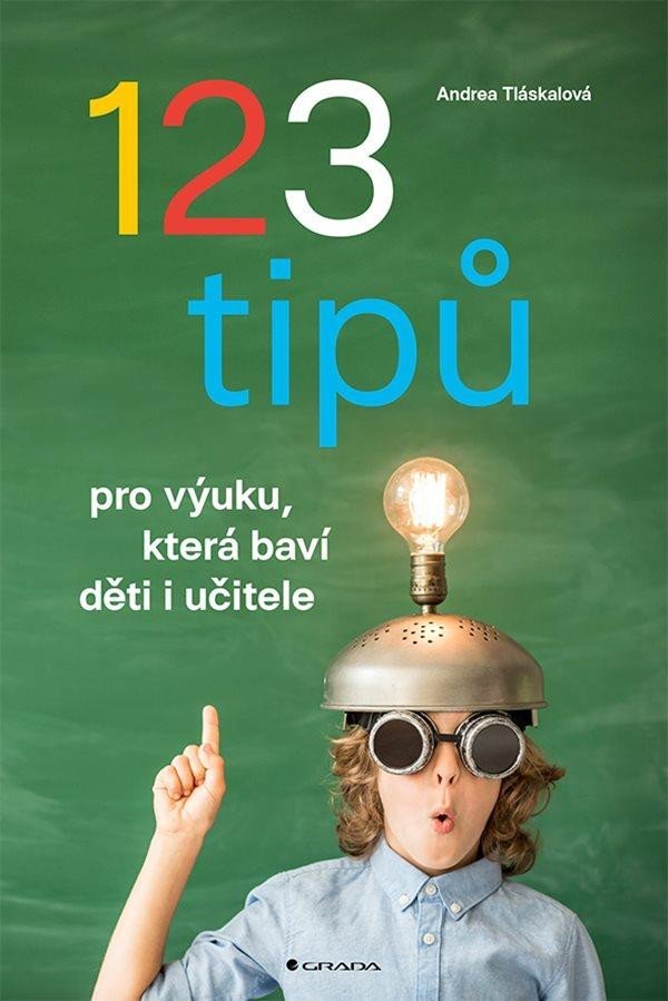Levně 123 tipů pro výuku, která baví děti i učitele - Andrea Tláskalová