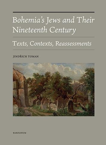Levně Bohemia´s Jews and Their Nineteenth Century - Texts, Contexts, Reassessments - Jindřich Toman