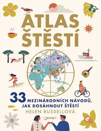 Levně Atlas štěstí - 33 mezinárodních návodů, jak dosáhnout štěstí - Helen Russellová