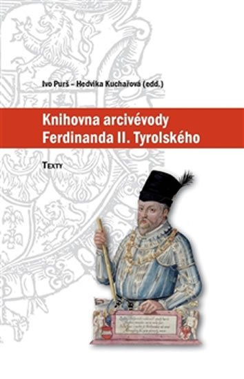 Levně Knihovna arcivévody Ferdinanda II. Tyrolského (1529–1595) - Ivo Purš