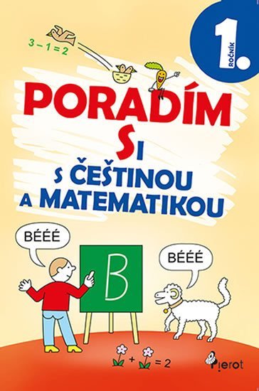 Poradím si s češtinou a matematikou 1. ročník, 4. vydání - Iva Nováková