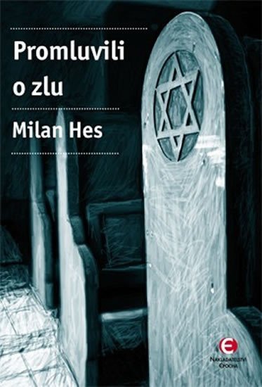 Levně Promluvili o zlu - Holocaust mezi dějinami a pamětí… - Milan Hes