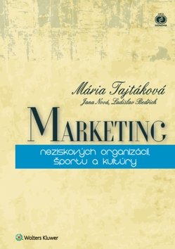 Marketing neziskových organizácií, športu a kultúry - Mária Tajtáková; Jana Nová; Ladislav Bedřich