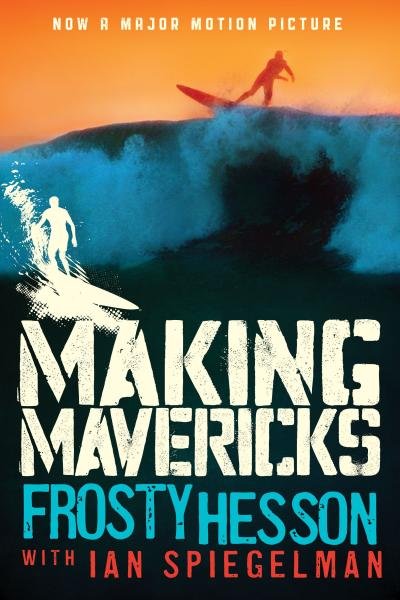Levně Making Mavericks: The Memoir of a Surfing Legend - Frosty Hesson