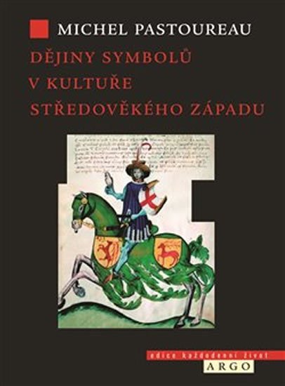 Levně Dějiny symbolů v kultuře středověkého Západu - Michel Pastoureau