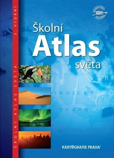 Školní atlas světa (pro 2. stupeň ZŠ a SŠ), 5. vydání - Kolektiv