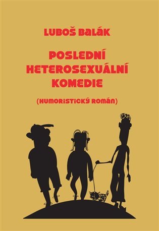 Levně Poslední heterosexuální komedie - Luboš Balák