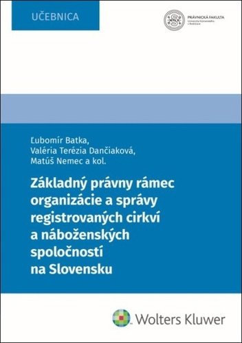 Levně Základný právny rámec organizácie a správy registrovaných cirkví - Ľubomír Batka