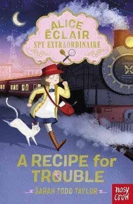 Levně Alice Eclair, Spy Extraordinaire! A Recipe for Trouble - Taylor Sarah Todd