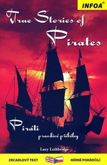 Levně True Stories of Pirates / Piráti pravdivé příběhy - Zrcadlová četba - Lucy Lethbridge
