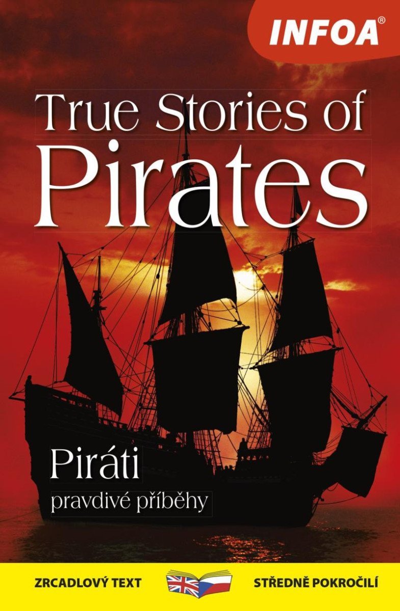 Levně True Stories of Pirates / Piráti pravdivé příběhy - Zrcadlová četba - Lucy Lethbridge