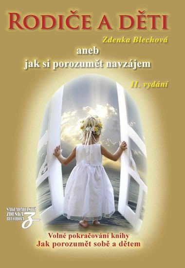 Levně Rodiče a děti aneb jak si porozumět navzájem, 2. vydání - Zdenka Blechová